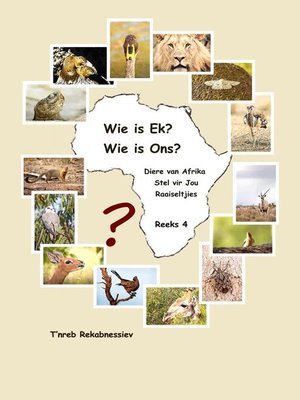 cover image of Wie is Ek? Wie is Ons? Diere van Afrika Stel vir Jou Raaiseltjies--Reeks 4